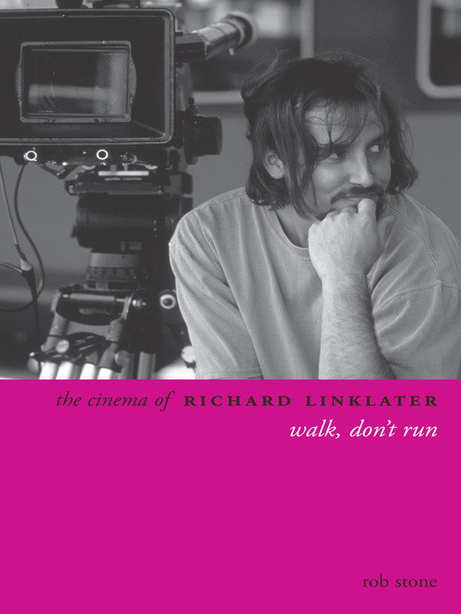 Title details for The Cinema of Richard Linklater by Rob Stone - Available